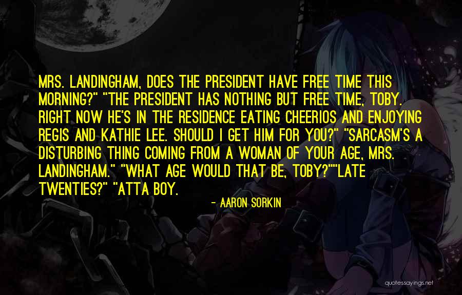 A Woman President Quotes By Aaron Sorkin A Woman President Quotes By Aaron Sorkin