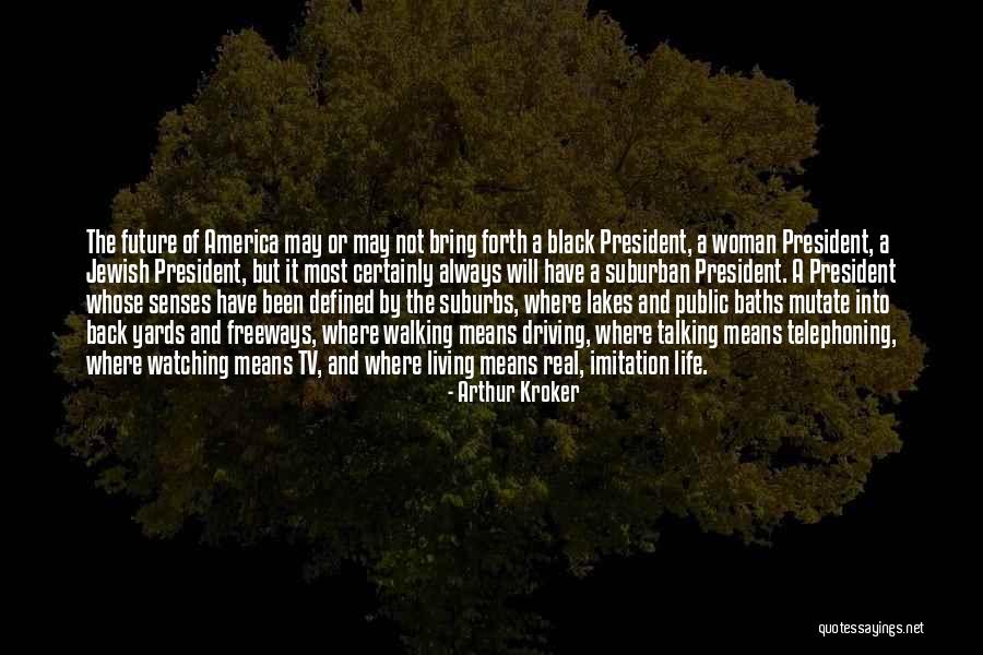 A Woman President Quotes By Arthur Kroker A Woman President Quotes By Arthur Kroker