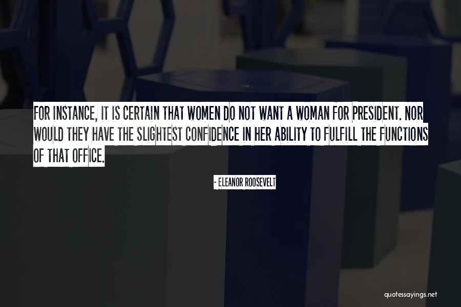 A Woman President Quotes By Eleanor Roosevelt A Woman President Quotes By Eleanor Roosevelt