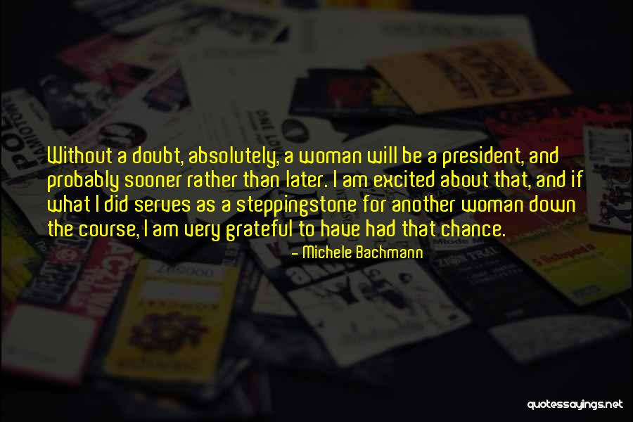A Woman President Quotes By Michele Bachmann A Woman President Quotes By Michele Bachmann