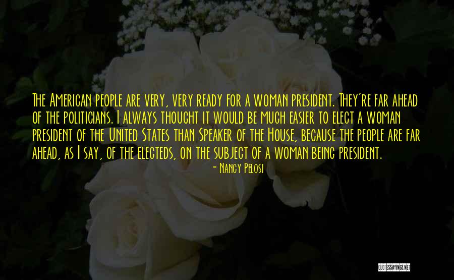 A Woman President Quotes By Nancy Pelosi A Woman President Quotes By Nancy Pelosi