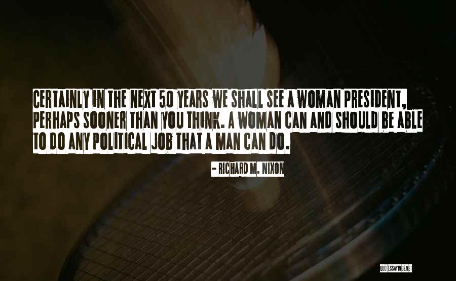 A Woman President Quotes By Richard M. Nixon A Woman President Quotes By Richard M. Nixon