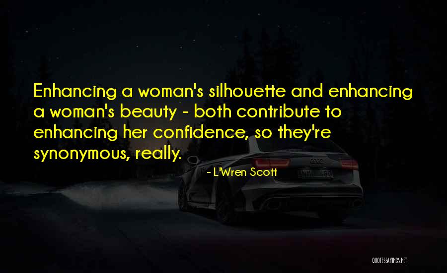 A Woman Silhouette Quotes By L'Wren Scott