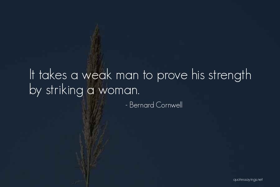 A Woman Strength Quotes By Bernard Cornwell A Woman Strength Quotes By Bernard Cornwell