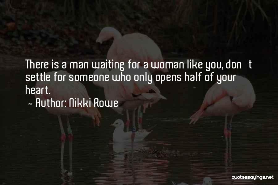 A Woman Waiting For A Man Quotes By Nikki Rowe