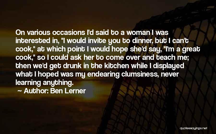 A Woman Who Can Cook Quotes By Ben Lerner