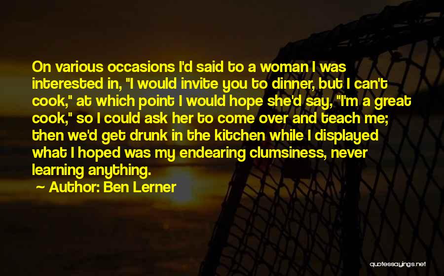 A Woman Who Can't Cook Quotes By Ben Lerner