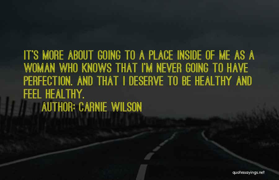 A Woman Who Knows Her Place Quotes By Carnie Wilson