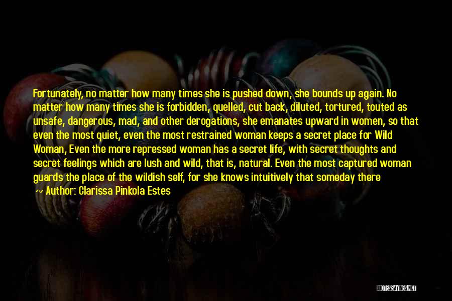 A Woman Who Knows Her Place Quotes By Clarissa Pinkola Estes
