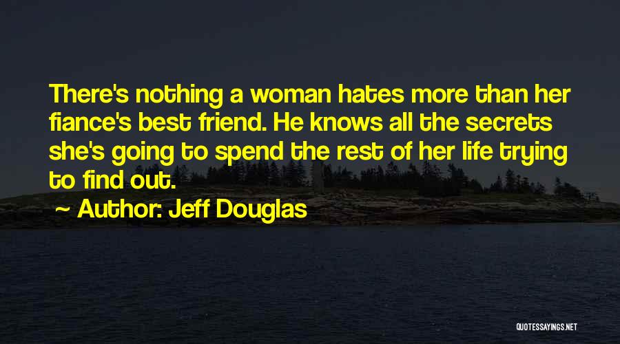 A Woman Who Knows What She Wants In Life Quotes By Jeff Douglas