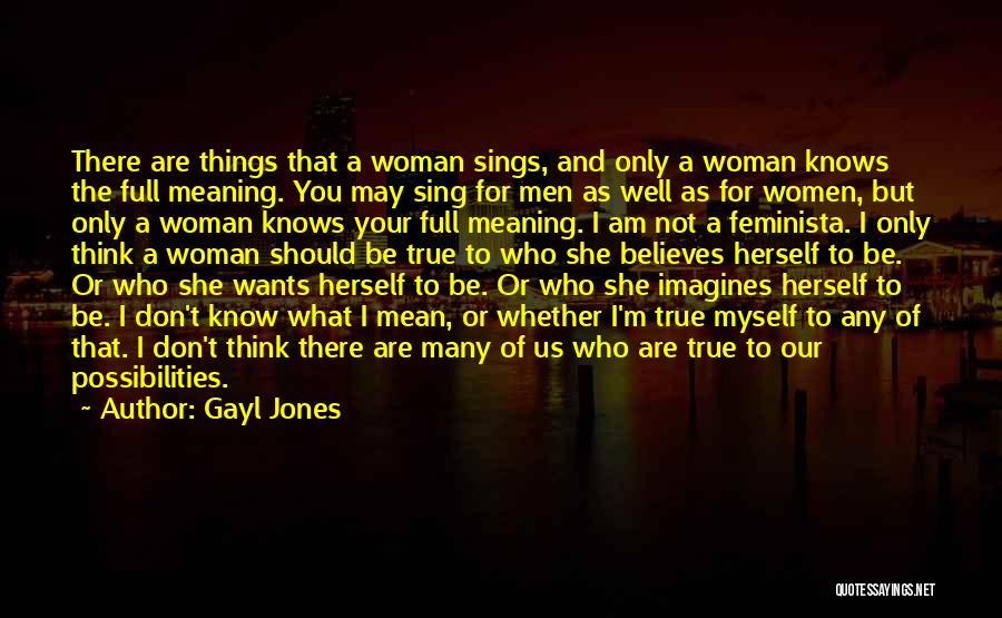 A Woman Who Knows What She Wants Quotes By Gayl Jones