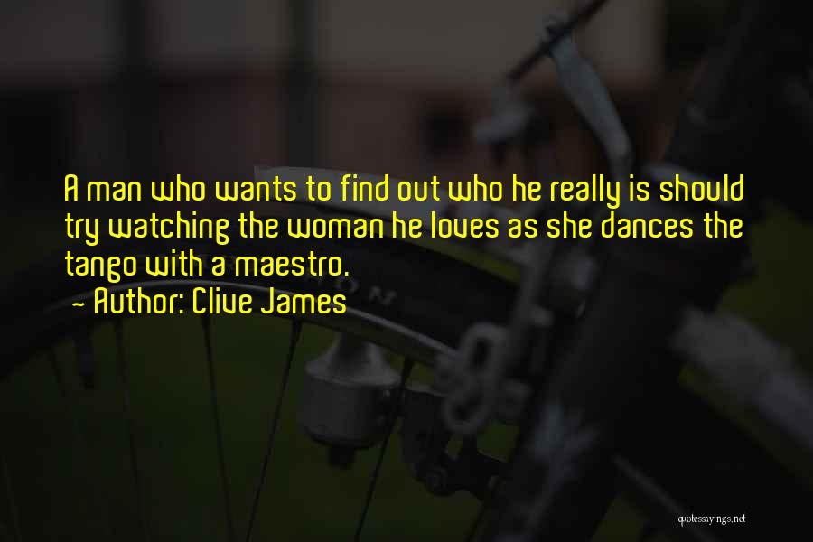 A Woman Who Loves A Man Quotes By Clive James