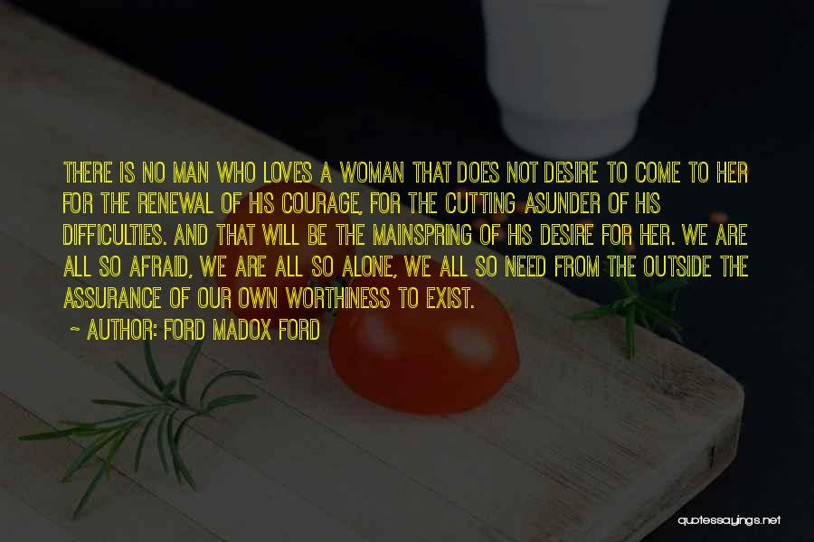A Woman Who Loves A Man Quotes By Ford Madox Ford