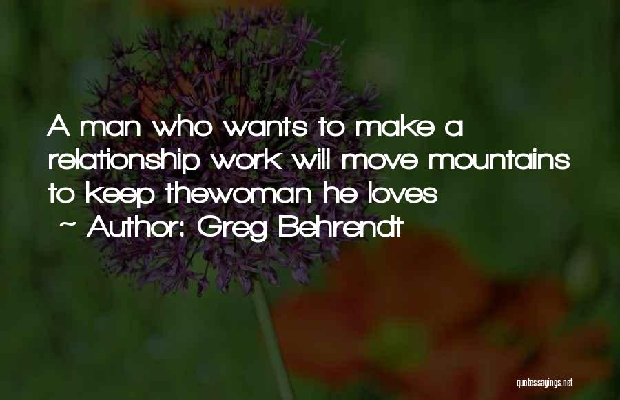 A Woman Who Loves A Man Quotes By Greg Behrendt