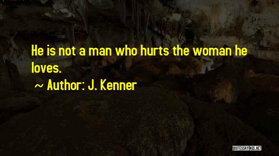 A Woman Who Loves A Man Quotes By J. Kenner