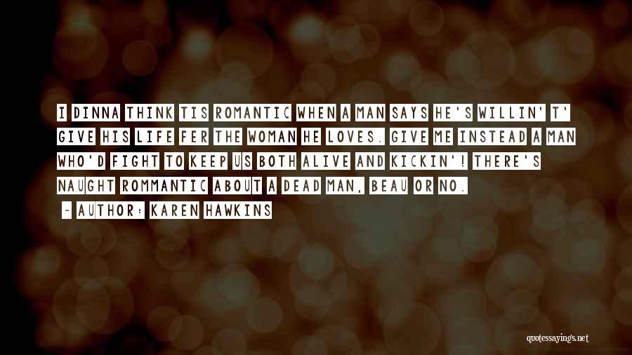 A Woman Who Loves A Man Quotes By Karen Hawkins