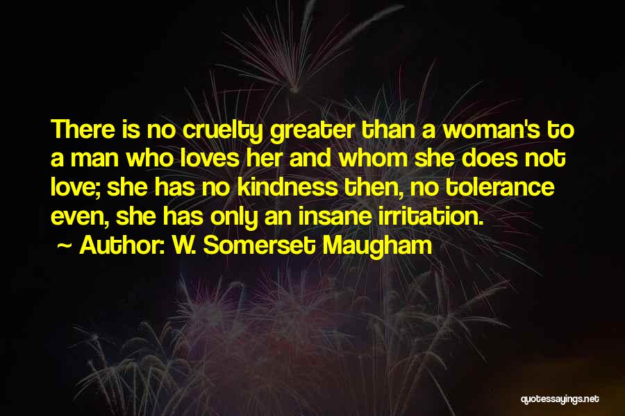 A Woman Who Loves A Man Quotes By W. Somerset Maugham