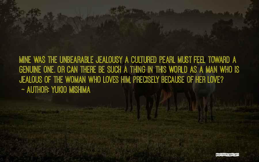 A Woman Who Loves A Man Quotes By Yukio Mishima