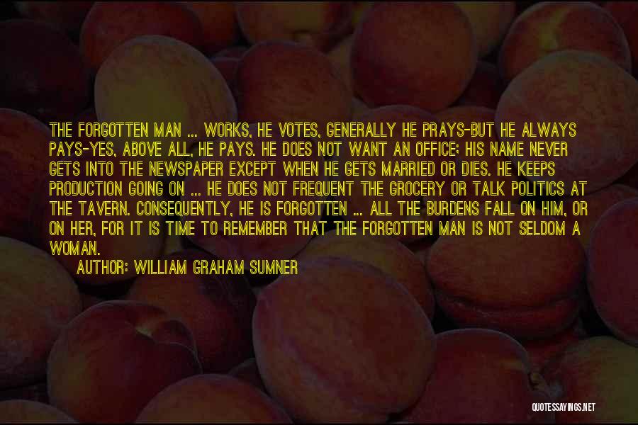 A Woman Who Prays Quotes By William Graham Sumner