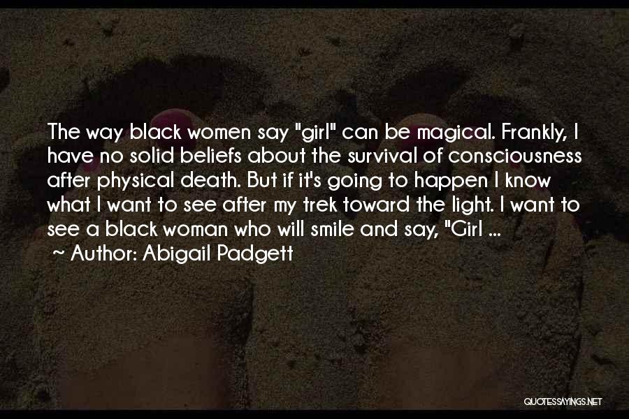A Woman Will Quotes By Abigail Padgett