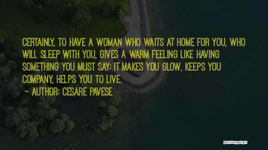 A Woman Will Quotes By Cesare Pavese
