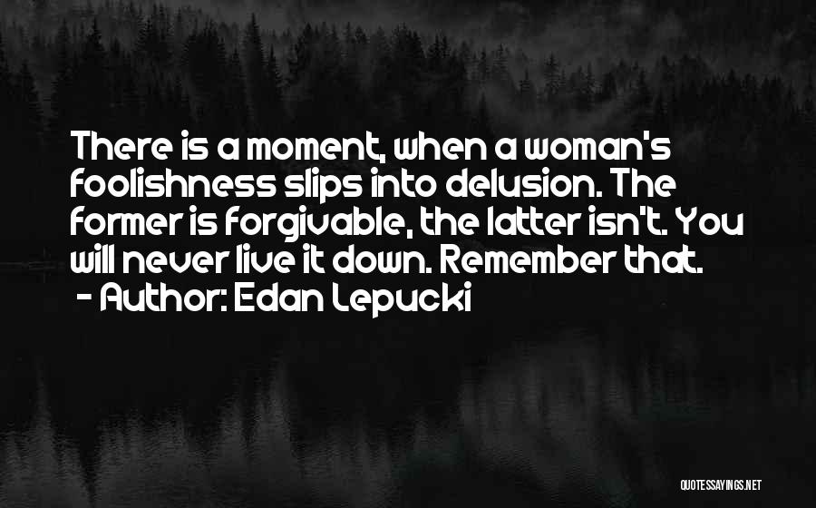 A Woman Will Quotes By Edan Lepucki