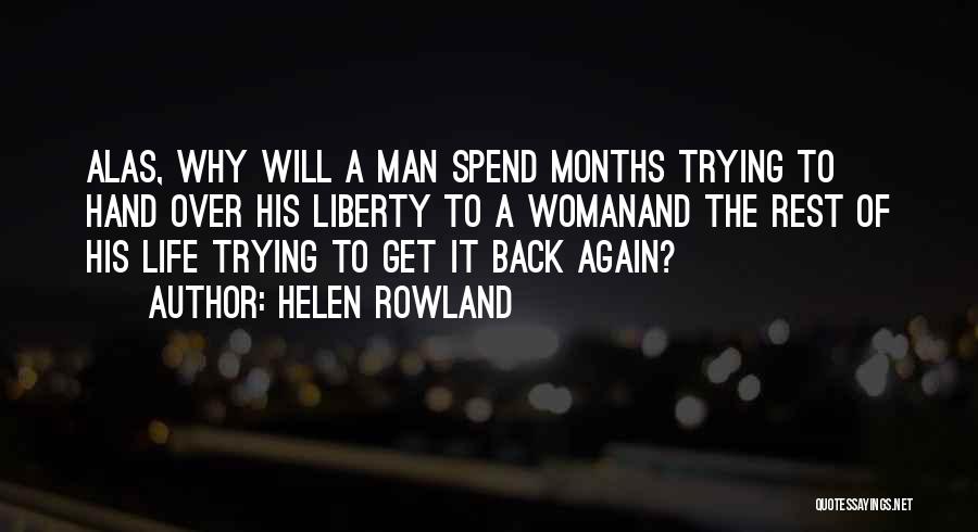 A Woman Will Quotes By Helen Rowland