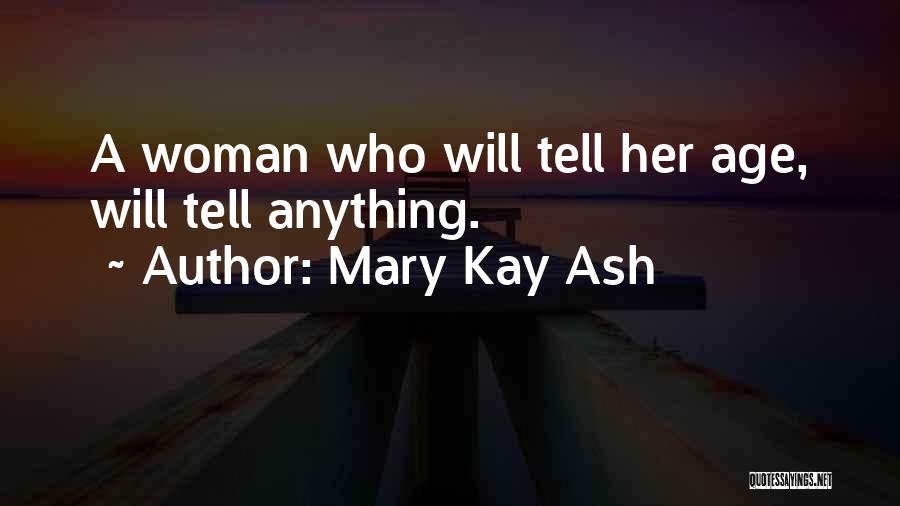 A Woman Will Quotes By Mary Kay Ash