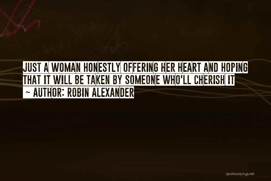 A Woman Will Quotes By Robin Alexander