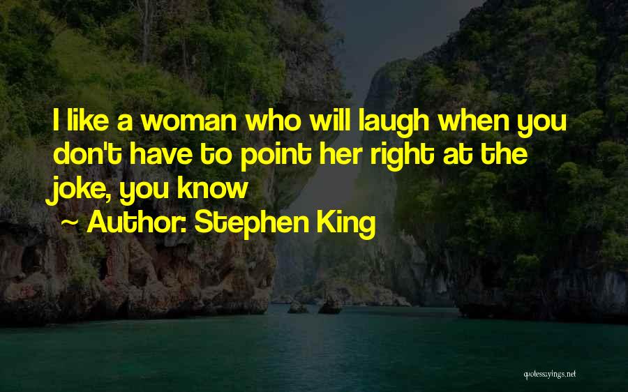 A Woman Will Quotes By Stephen King