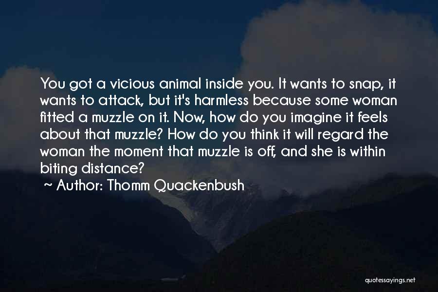 A Woman Will Quotes By Thomm Quackenbush