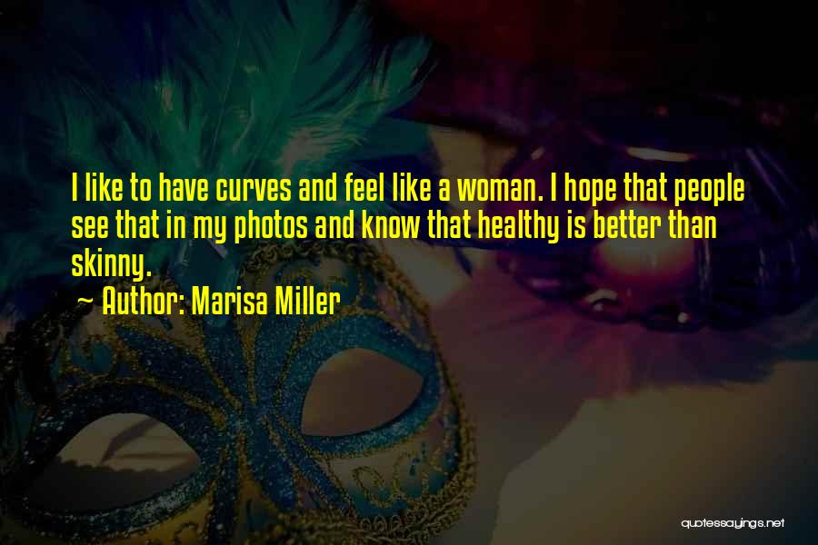 A Woman Without Curves Is Like Quotes By Marisa Miller