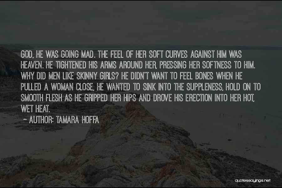 A Woman Without Curves Is Like Quotes By Tamara Hoffa