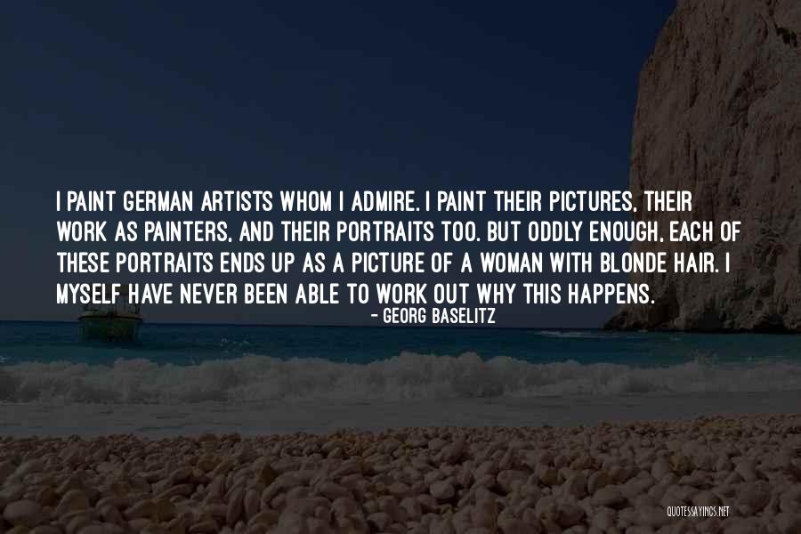A Woman Work Is Never Done Quotes By Georg Baselitz A Woman Work Is Never Done Quotes By Georg Baselitz