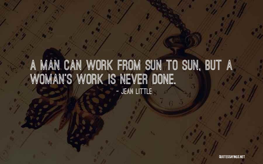 A Woman Work Is Never Done Quotes By Jean Little A Woman Work Is Never Done Quotes By Jean Little