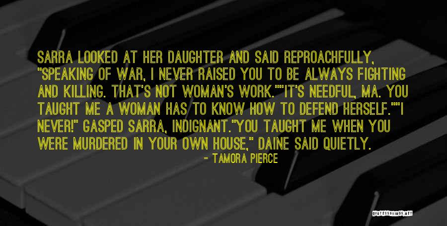 A Woman Work Is Never Done Quotes By Tamora Pierce A Woman Work Is Never Done Quotes By Tamora Pierce