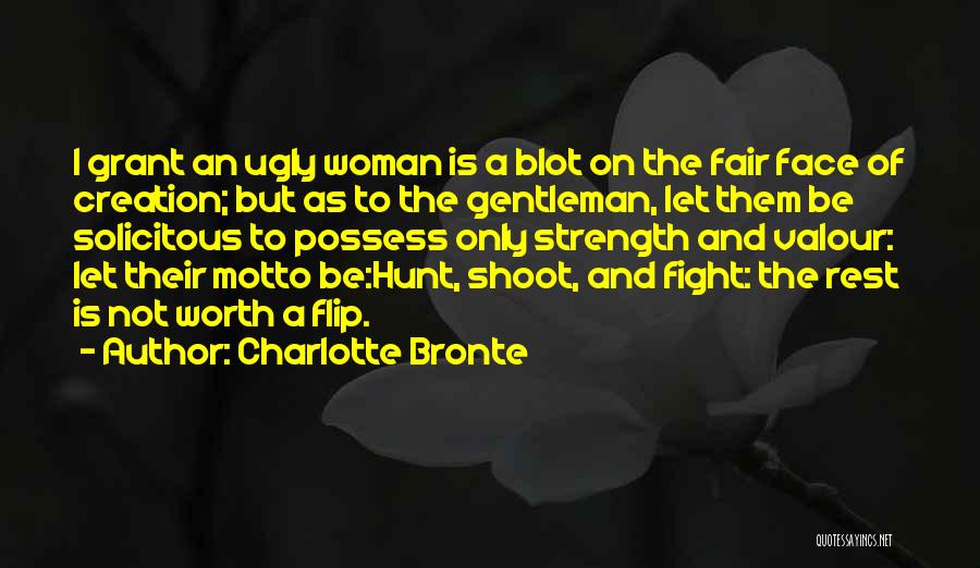 A Woman Worth Fighting For Quotes By Charlotte Bronte