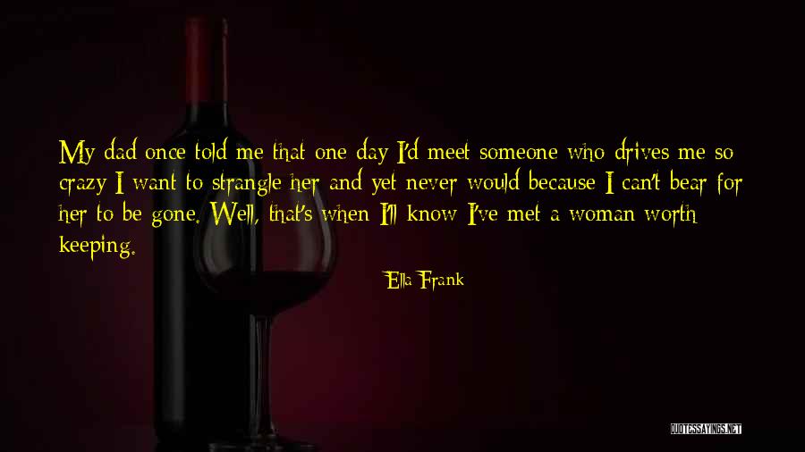 A Woman Worth Keeping Quotes By Ella Frank