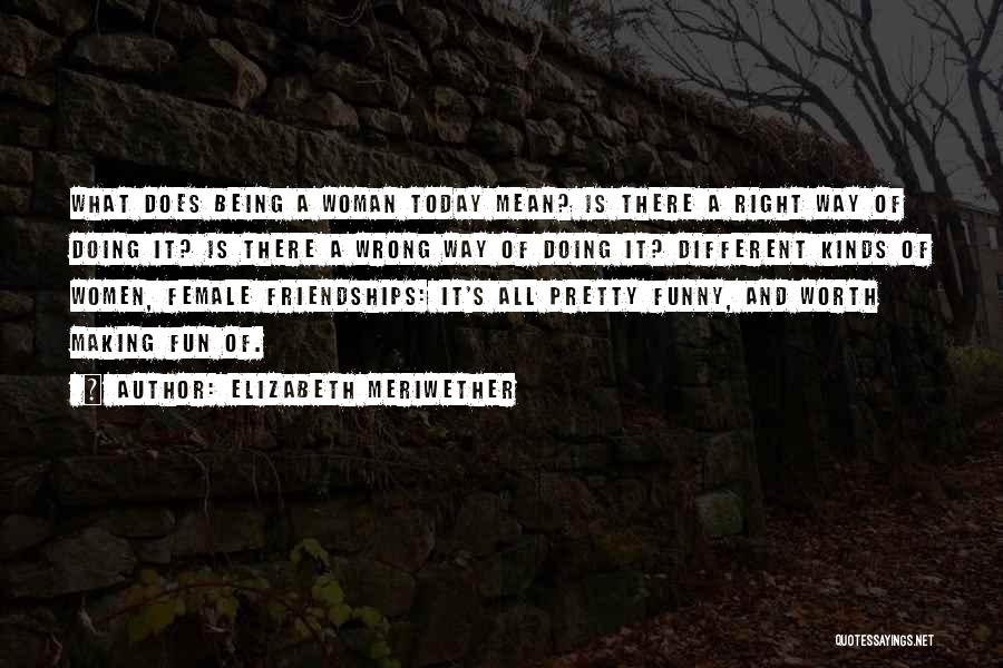 A Woman Worth Quotes By Elizabeth Meriwether