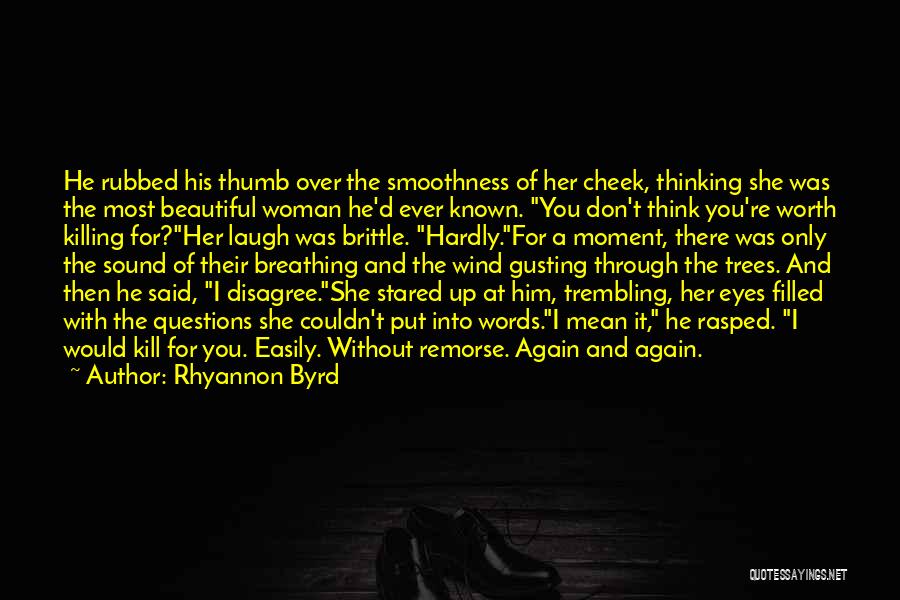 A Woman Worth Quotes By Rhyannon Byrd