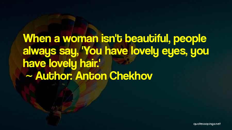 A Woman's Beautiful Eyes Quotes By Anton Chekhov