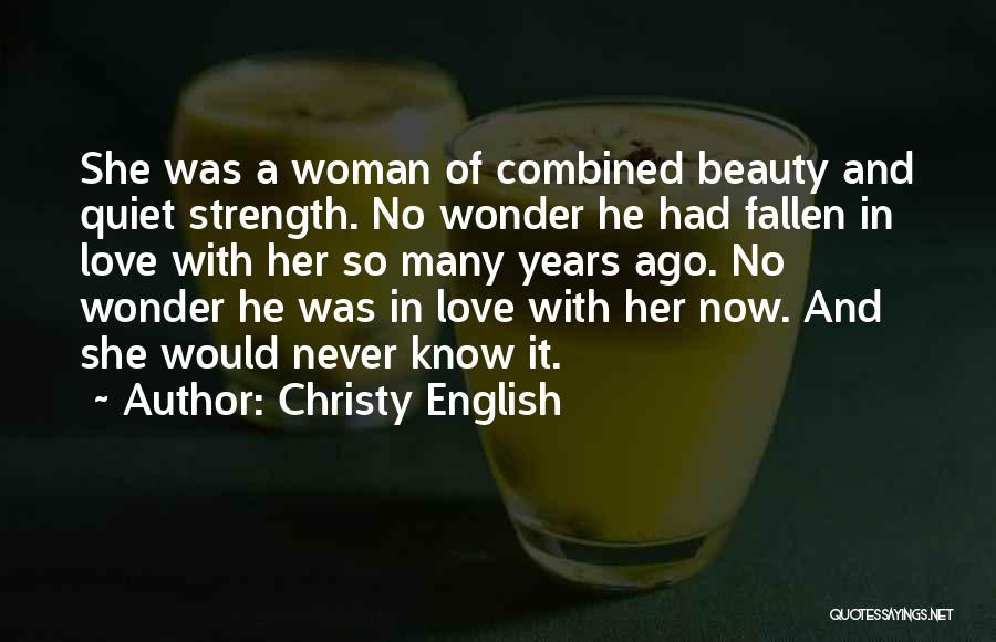 A Woman's Beauty And Strength Quotes By Christy English