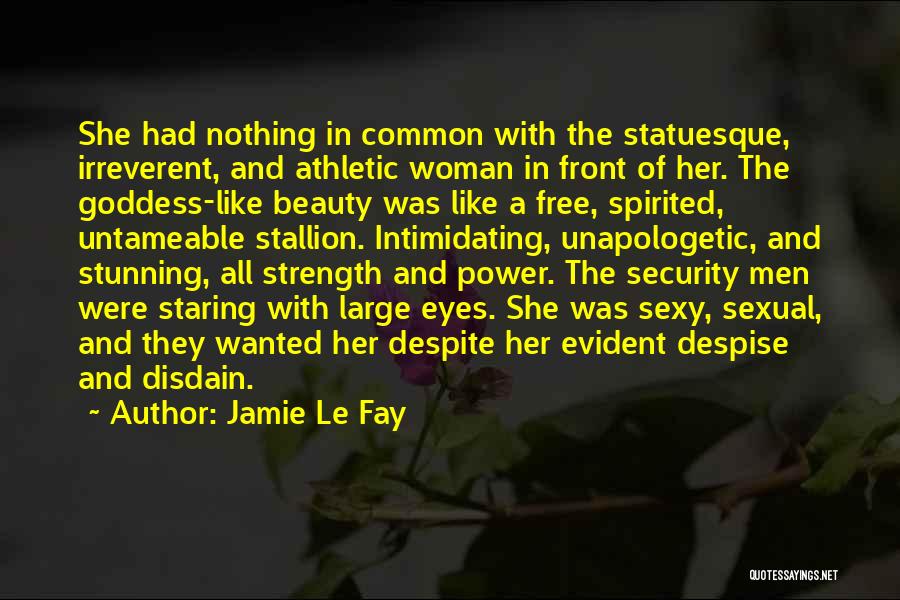 A Woman's Beauty And Strength Quotes By Jamie Le Fay