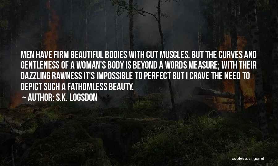 A Woman's Beauty Quotes By S.K. Logsdon
