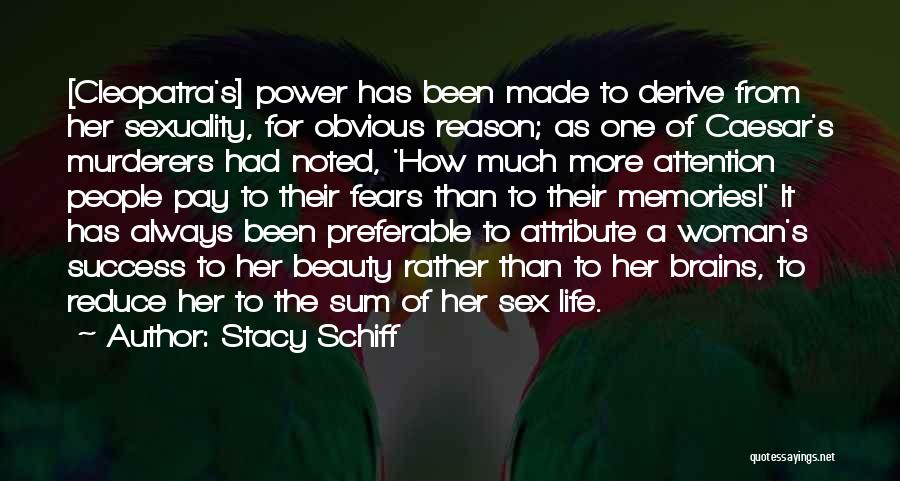 A Woman's Beauty Quotes By Stacy Schiff