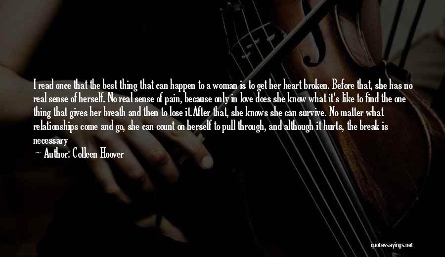 A Woman's Broken Heart Quotes By Colleen Hoover