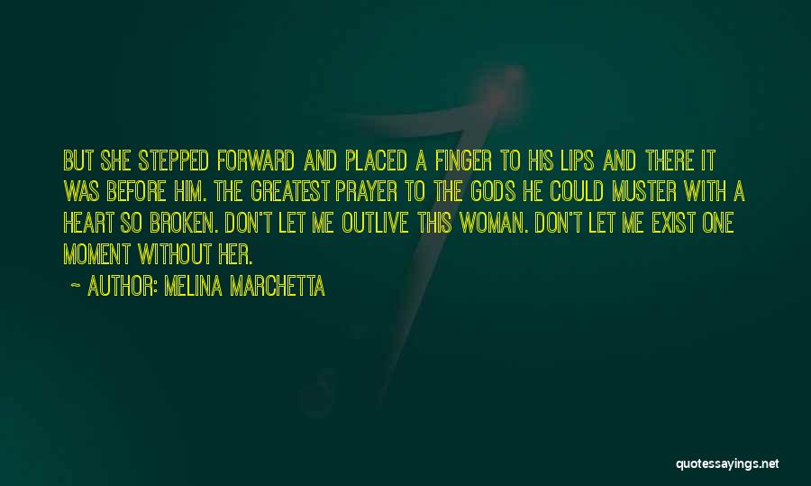 A Woman's Broken Heart Quotes By Melina Marchetta