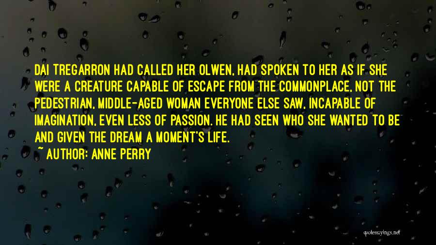 A Woman's Dream Quotes By Anne Perry