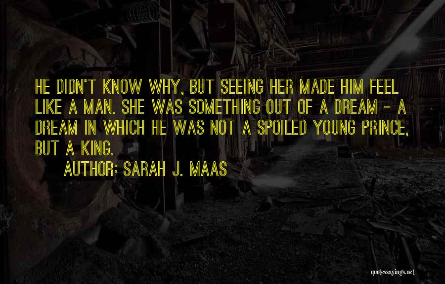 A Woman's Dream Quotes By Sarah J. Maas