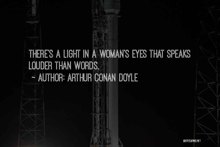 A Woman's Eyes Quotes By Arthur Conan Doyle